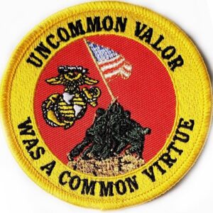 Marine Corps Patch UNCOMMON VALOR WAS A COMMON VIRTUE Iwo Jima w EGA 3" USMC