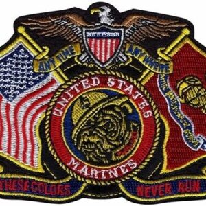 Marine Corps Patch THESE COLORS NEVER RUN ANY TIME ANY WHERE United States USMC