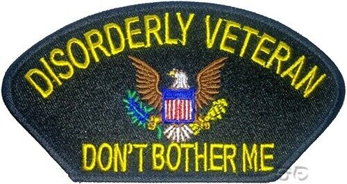 United States Military Patch DISORDERLY VETERAN DON'T BOTHER ME Great Seal USA